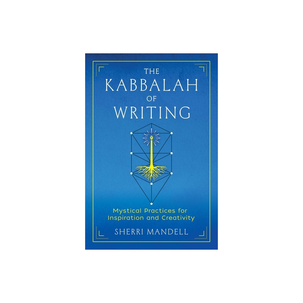 The Kabbalah of Writing - by Sherri Mandell (Paperback)