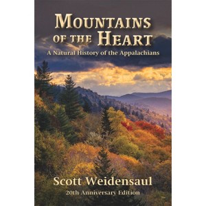 Mountains of the Heart - 20th Edition by  Scott Weidensaul (Paperback) - 1 of 1