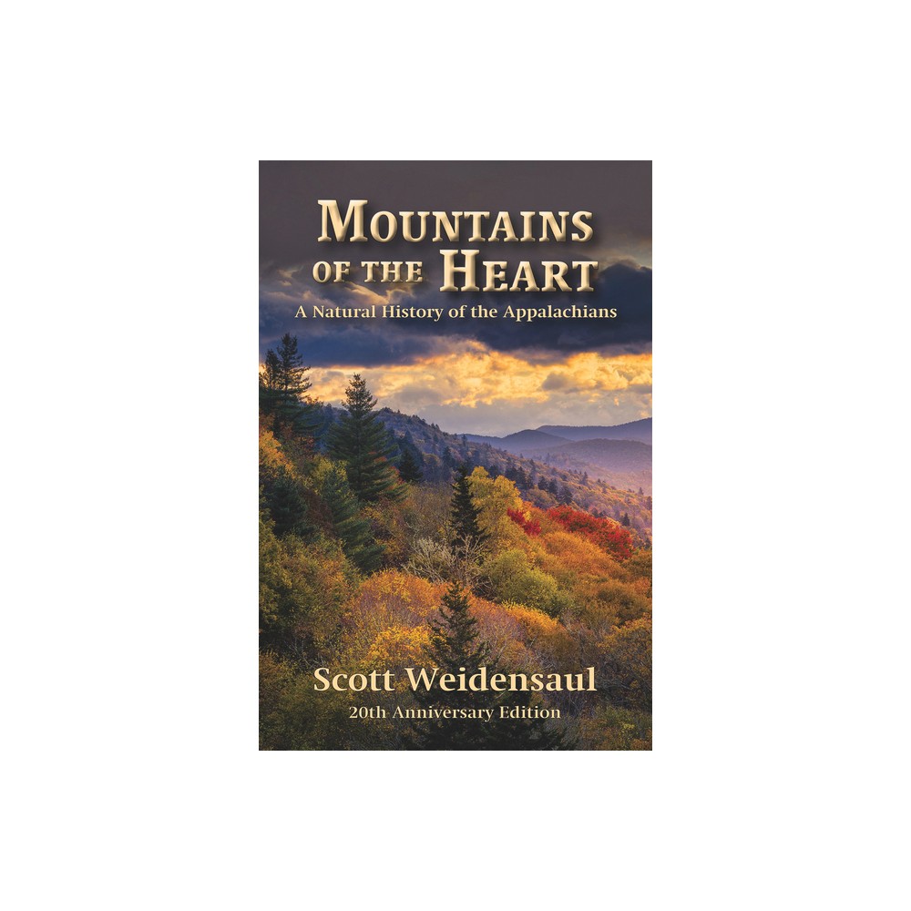 Mountains of the Heart - 20th Edition by Scott Weidensaul (Paperback)