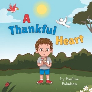 A Thankful Heart - by  Pauline Poladian (Paperback) - 1 of 1