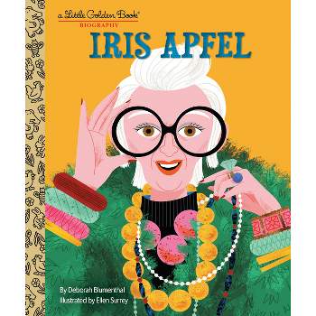 Iris Apfel: A Little Golden Book Biography - by  Deborah Blumenthal (Hardcover)