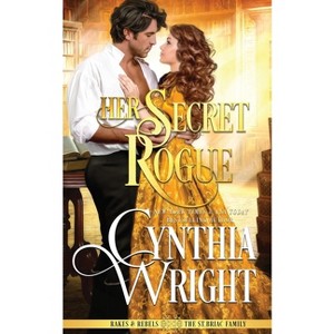 Her Secret Rogue - by  Cynthia Wright (Paperback) - 1 of 1