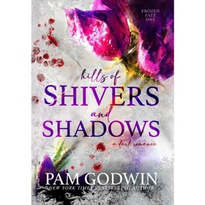 Hills of Shivers and Shadows - (Frozen Fate) by  Pam Godwin (Hardcover) - 1 of 1
