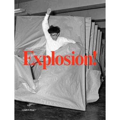 Explosion! - by  Ann-Sofi Noring & Daniel Birnbaum (Paperback)