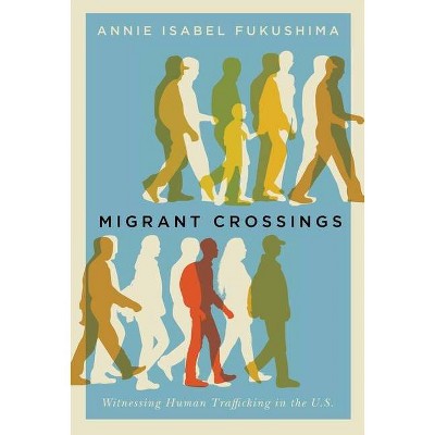 Migrant Crossings - by  Annie Isabel Fukushima (Paperback)