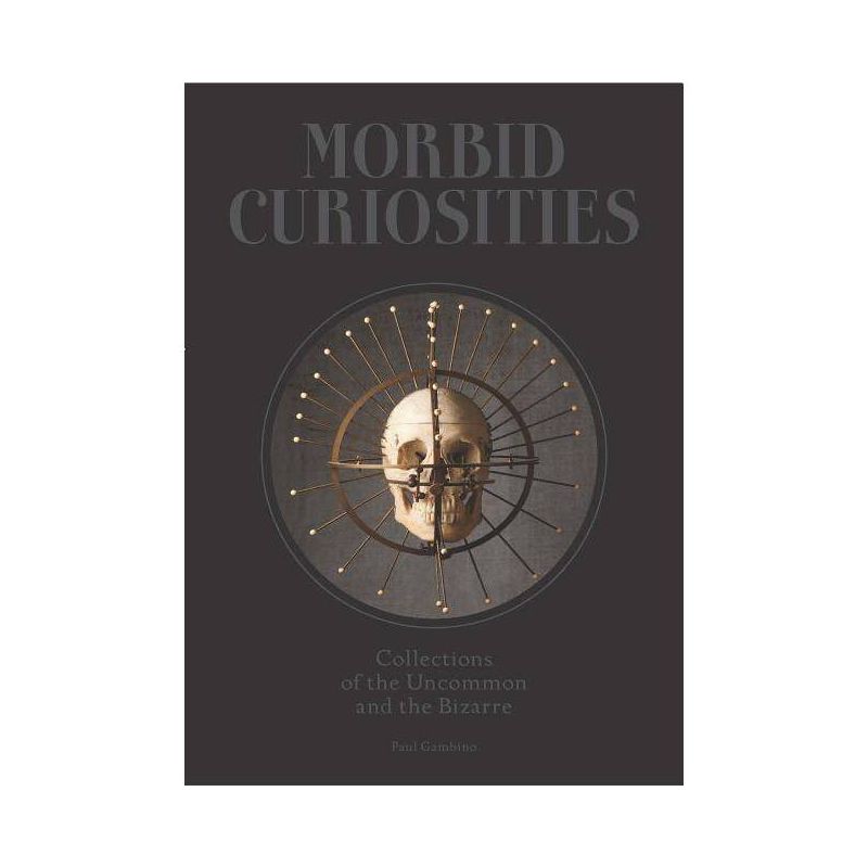 Morbid Curiosities - by  Paul Gambino (Hardcover), 1 of 2
