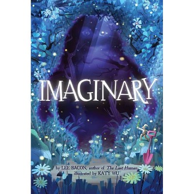 Imaginary - by  Lee Bacon (Hardcover)