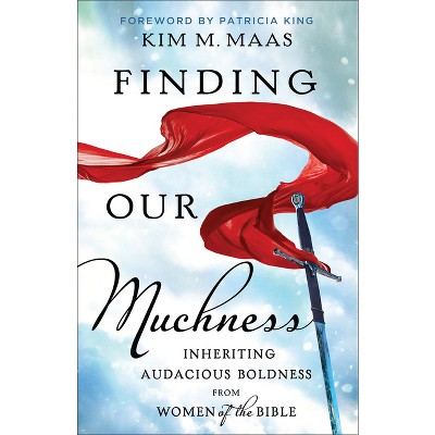 Finding Our Muchness - by Kim M Maas