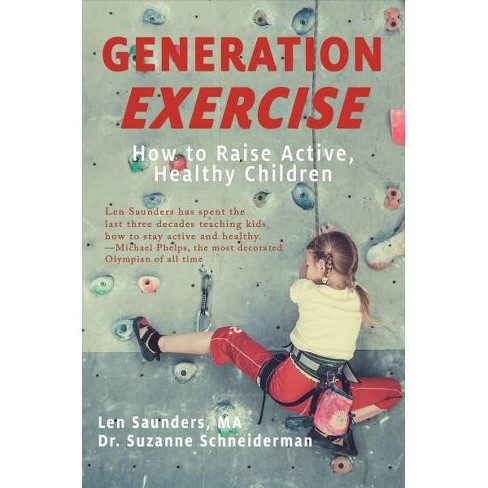 Generation Exercise How To Raise Active Healthy Children Paperback - 