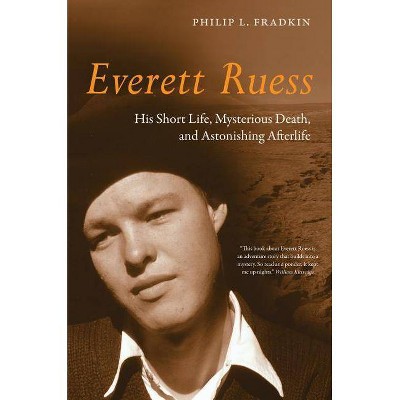 Everett Ruess - by  Philip L Fradkin (Hardcover)