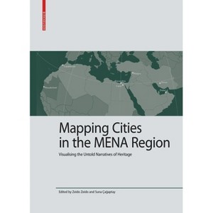 Mapping Cities in the Mena Region - (Kulturelle Und Technische Werte Historischer Bauten) by  Zeido Zeido & Suna Ça&#287 & aptay (Hardcover) - 1 of 1
