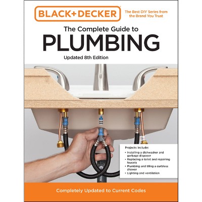 Black & Decker The Complete Guide To Home Plumbing (Black & Decker Complete  Guide)