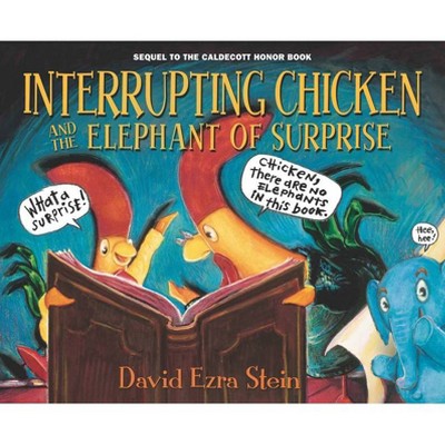 Interrupting Chicken and the Elephant of Surprise - by  David Ezra Stein (Paperback)