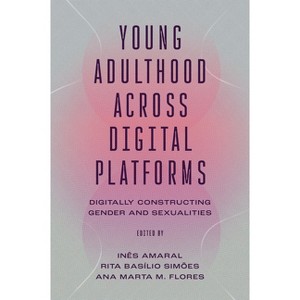 Young Adulthood Across Digital Platforms - by  Inês Amaral & Rita Basílio de Simões & Ana Marta M Flores (Hardcover) - 1 of 1