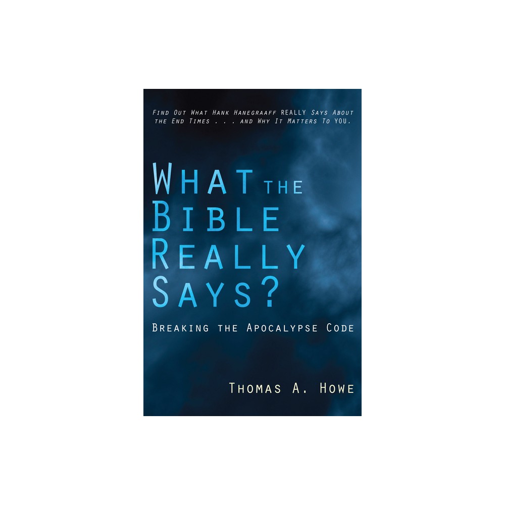 ISBN 9781556358586 product image for What the Bible Really Says? - by Thomas A Howe (Paperback) | upcitemdb.com