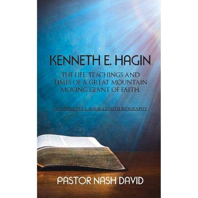 Kenneth E. Hagin - by  Nash David (Paperback)