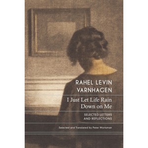 I Just Let Life Rain Down on Me - (German List) by  Rahel Levin Varnhagen (Hardcover) - 1 of 1