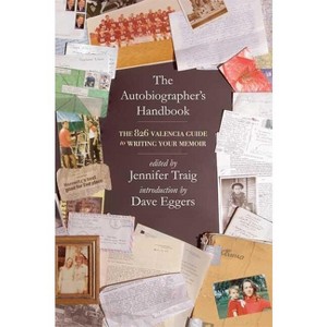 The Autobiographer's Handbook - by  Jennifer Traig (Paperback) - 1 of 1