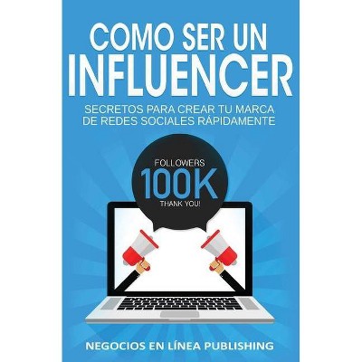 Como ser un Influencer - by  Publishing Negocios En Línea (Paperback)