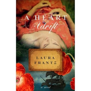 A Heart Adrift - by Laura Frantz - 1 of 1