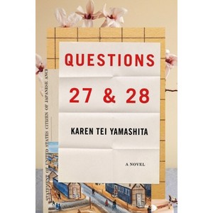 Questions 27 & 28 - by  Karen Tei Yamashita (Hardcover) - 1 of 1