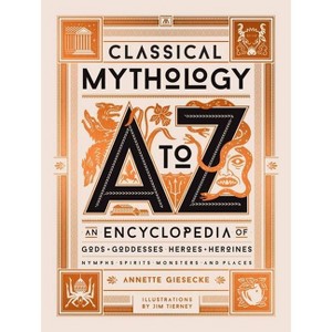 Classical Mythology A to Z - by  Annette Giesecke (Hardcover) - 1 of 1