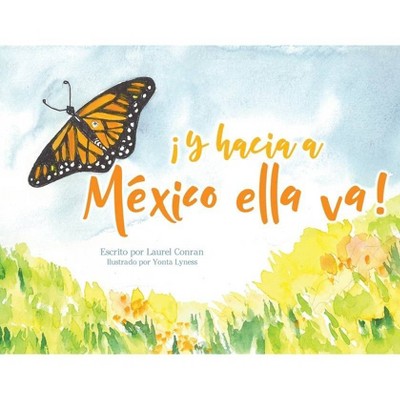 ¡Y hacia a México ella va! - by  Laurel Conran (Paperback)