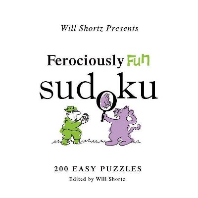 Will Shortz Presents Ferociously Fun Sudoku - (Will Shortz Presents...) (Paperback)