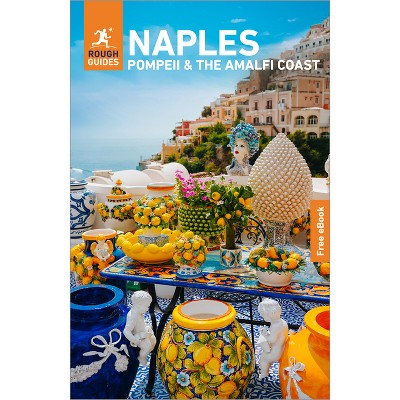 Rough Guides Naples, Pompeii and the Amalfi Coast: Travel Guide with eBook - (Rough Guides Main) 6th Edition (Paperback)