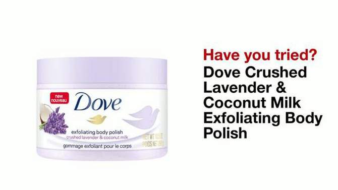 Dove Crushed Lavender &#38; Coconut Milk Exfoliating Body Polish Scrub - 10.5oz, 2 of 8, play video