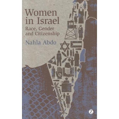 Women in Israel - by  Doctor Nahla Abdo (Paperback)