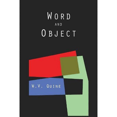 Word and Object (Studies in Communication) - by  Willard Van Orman Quine (Paperback)