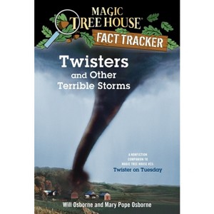 Twisters and Other Terrible Storms - (Magic Tree House Fact Tracker) by  Mary Pope Osborne (Paperback) - 1 of 1