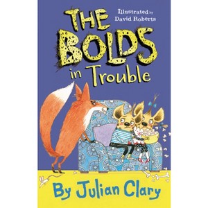 The Bolds in Trouble - by  Julian Clary (Paperback) - 1 of 1