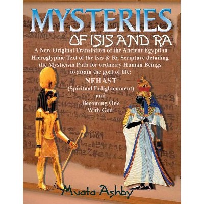 Mysteries of Isis and Ra - by  Muata Ashby (Paperback)