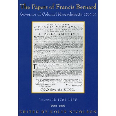 The Papers of Francis Bernard - (Publications of the Colonial Society of Massachusetts) (Hardcover)