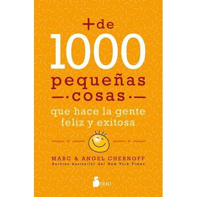 Mas de Mil Pequenas Cosas Que Hace La Gente Feliz Y Exitosa - by  Marc Chernoff (Paperback)