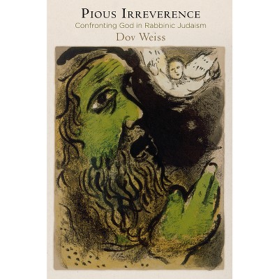 Pious Irreverence - (Divinations: Rereading Late Ancient Religion) by  Dov Weiss (Hardcover)