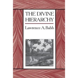 The Divine Hierarchy - by  Lawrence Babb (Paperback) - 1 of 1