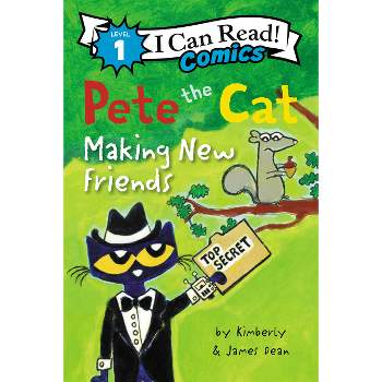 Pete the Cat: Making New Friends - (I Can Read Comics Level 1) by  James Dean & Kimberly Dean (Hardcover)