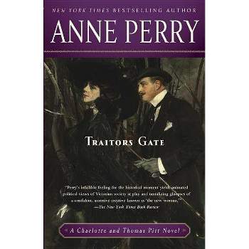 Traitors Gate - (Charlotte and Thomas Pitt) by  Anne Perry (Paperback)