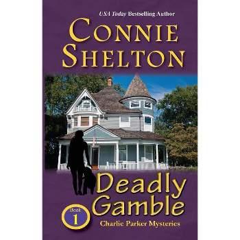 Deadly Gamble - (Charlie Parker New Mexico Mysteries) by  Connie Shelton (Paperback)
