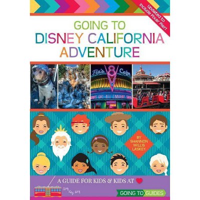  Going To Disney California Adventure - 2nd Edition by  Shannon Willis Laskey (Paperback) 