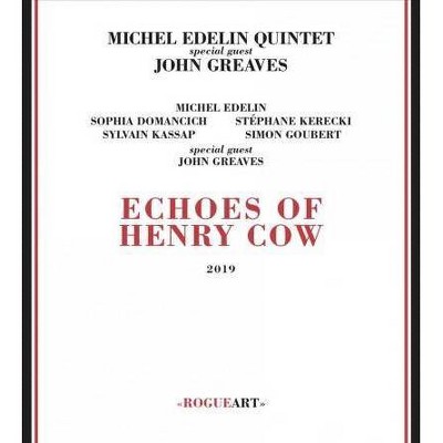 Michel Edelin - Echoes Of Henry Cow (CD)