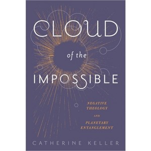 Cloud of the Impossible - (Insurrections: Critical Studies in Religion, Politics, and C) by  Catherine Keller (Paperback) - 1 of 1