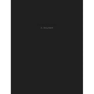 Patrick Roger - 3. Sculptures - (Sculpted Works) (Hardcover)