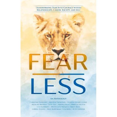 Fear Less - by  Michelle B Vazquez & Andrea Kelly & Rebecca Juetten (Paperback)