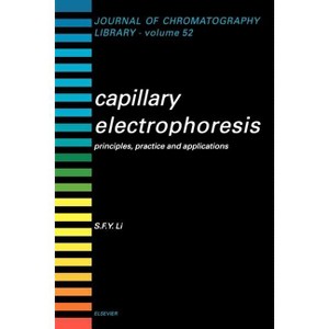 Capillary Electrophoresis - (Journal of Chromatography Library) by  S F Y Li (Paperback) - 1 of 1