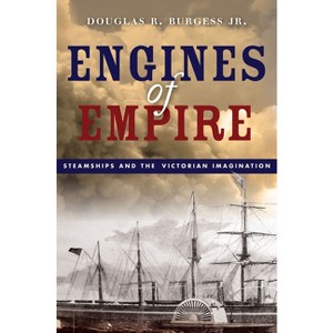 Engines of Empire - by  Douglas R Burgess (Hardcover) - 1 of 1
