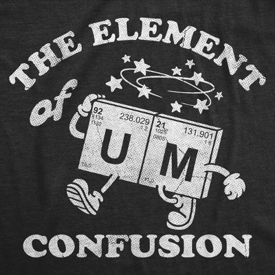 Мужские футболки Crazy Dog T-Shirts, Inc. Mens Funny T Shirts The Element Of Confusion Sarcastic Periodic Table Graphic Novelty Tee for Men - Crazy Dog Men's T Shirt For Science Nerds L — фото 2
